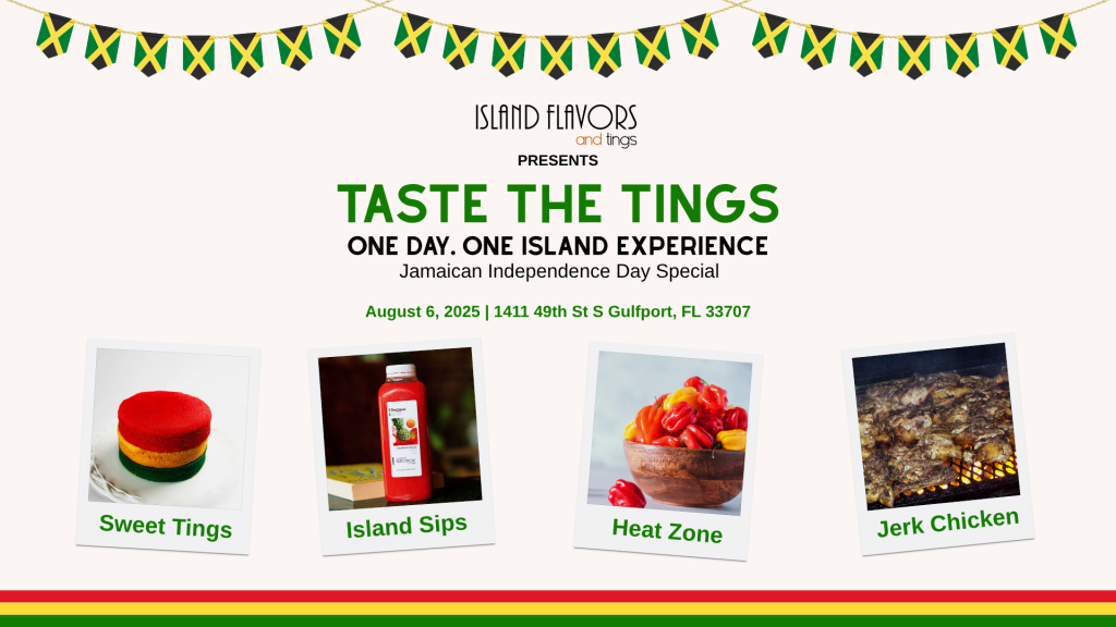 Event flyer for Jamaican Independence Day featuring dessert, drinks, peppers, jerk chicken, and family meals. Join us August 6, 2025, at Island Flavors, Gulfport, FL. Celebrate together after the pandemic with vibrant flavors and good company!.