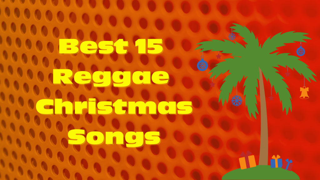 Promotional graphic for "best 15 Reggae Christmas songs," featuring bold text against a vibrant orange perforated background with a stylized palm tree and holiday ornaments.