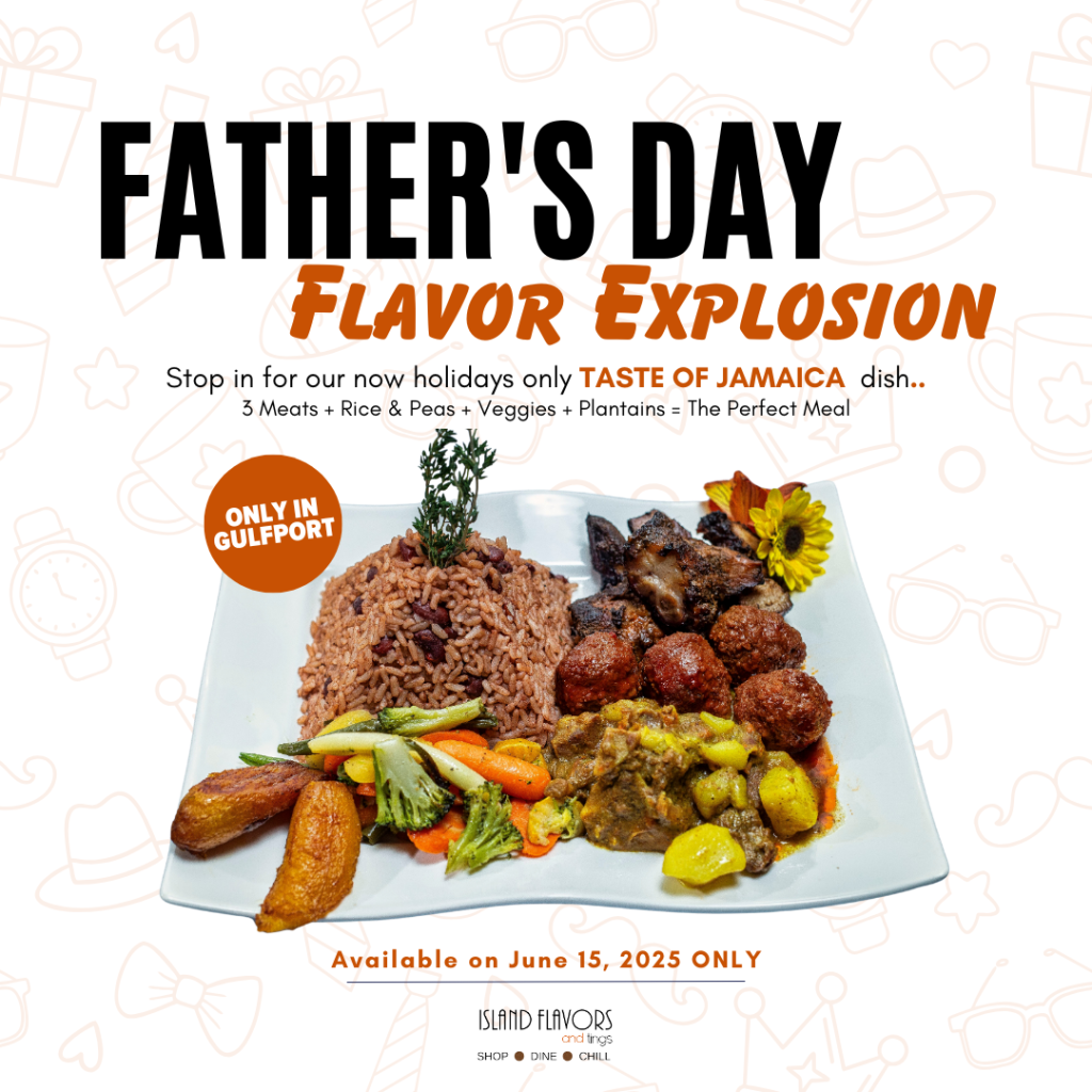 Experience a Jamaica flavor explosion for Father's Day! Enjoy a plate of rice and peas, plantains, vegetables, and three meats at Island Flavors—available June 15, 2025, only in Gulfport.