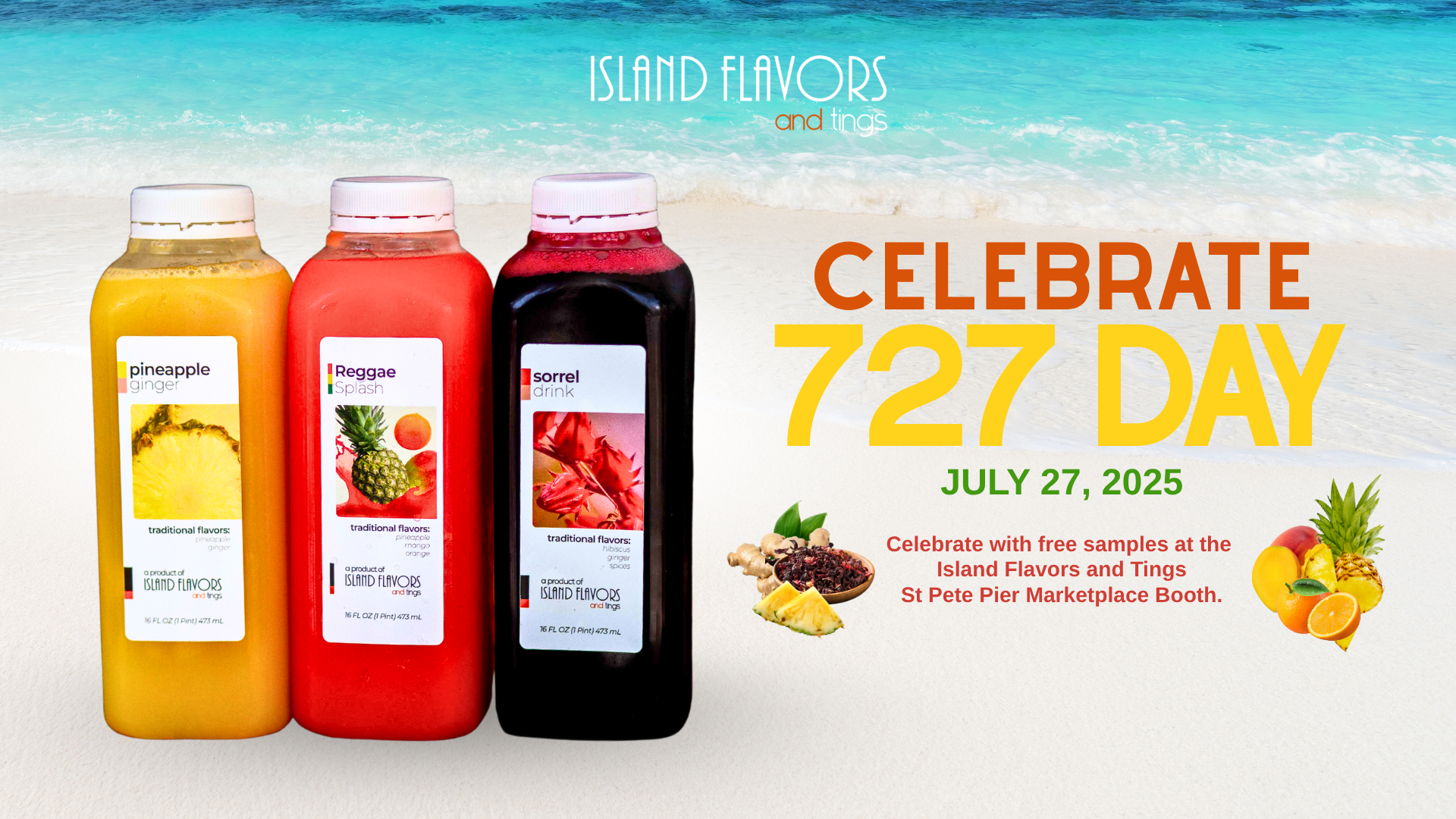 Three bottles of tropical drinks are displayed next to text announcing 727 Day on July 27, 2025, with an invitation to sample Island Flavors and Island Tings at the St Pete Pier Marketplace booth.